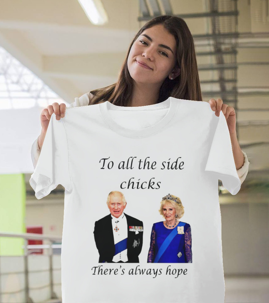 To All the Side Chicks There's Always Hope Royal Couple T-Shirt