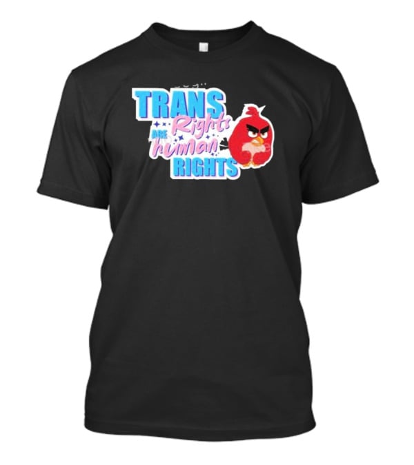 TRANS Rights Are Human RIGHTS Angry Bird T-Shirt