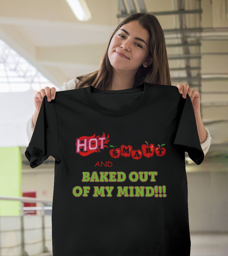 HOT Smart Apple Baked Out Of My Mind T-Shirt