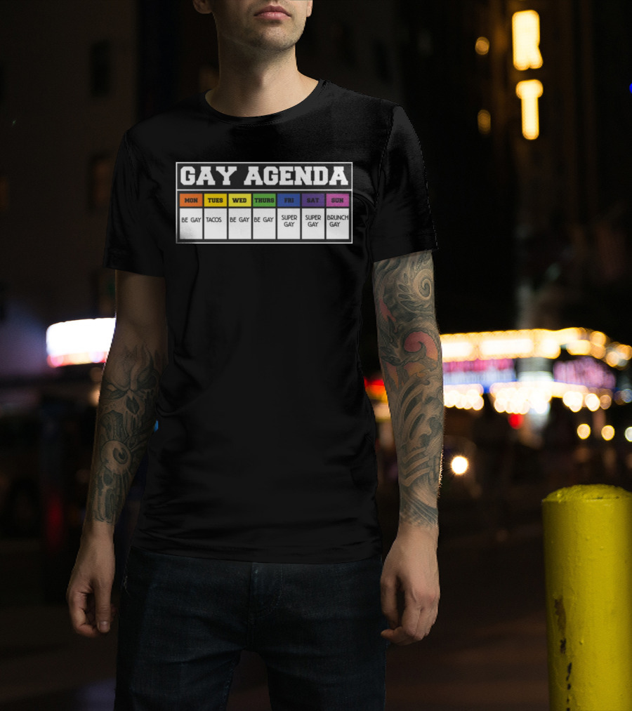 Gay Agenda Be Gay Tacos Be Gay Be Gay Super Gay Super Gay Brunch Gay T-Shirt