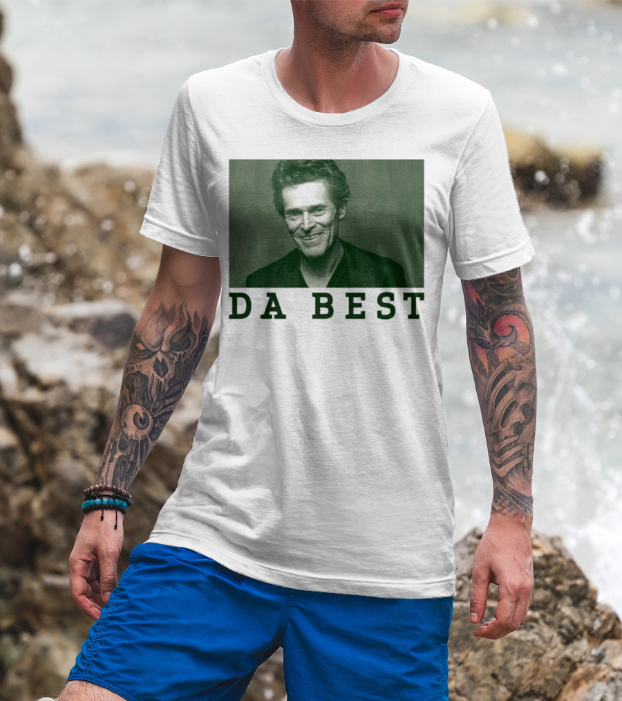 Willem Dafoe Da Best Portrait In Green With Text T-Shirt