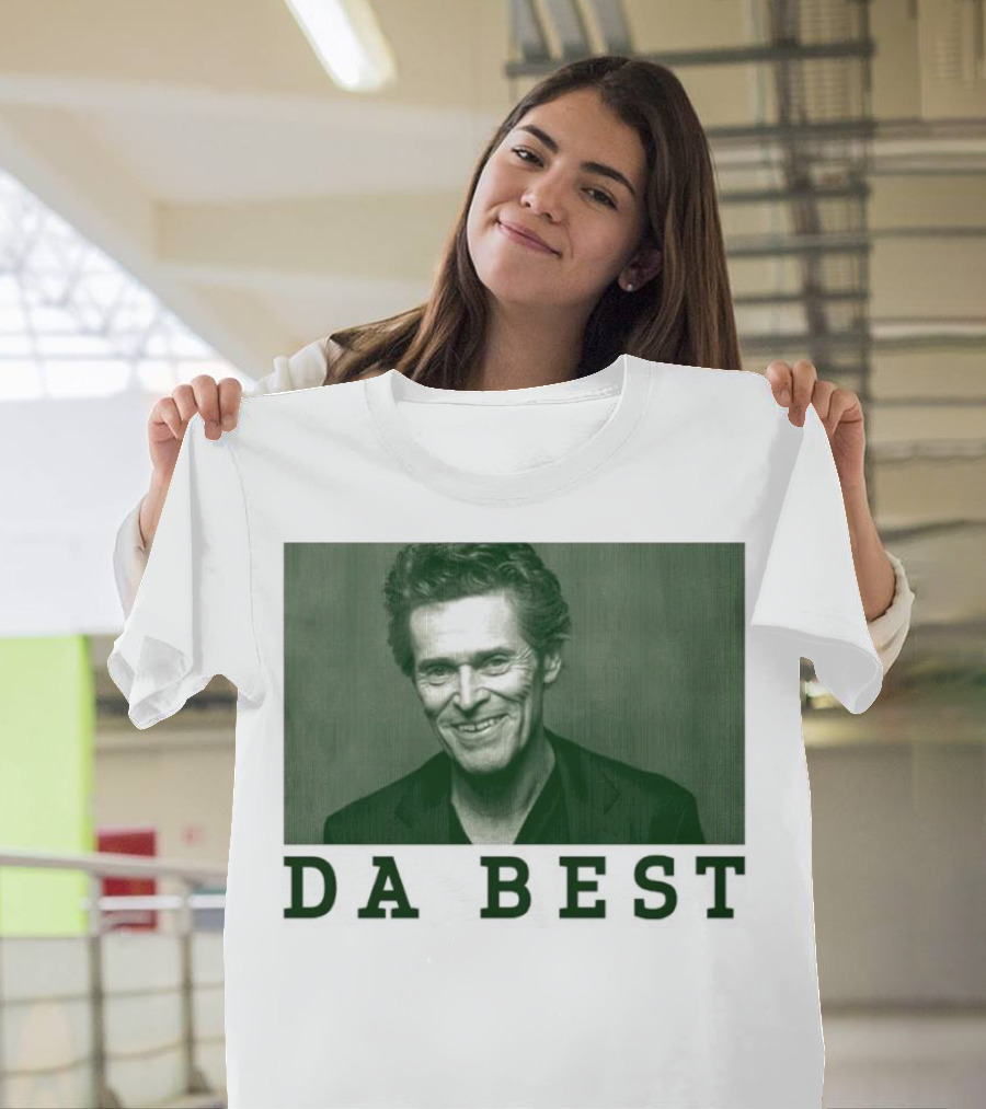 Willem Dafoe Da Best Portrait In Green With Text T-Shirt