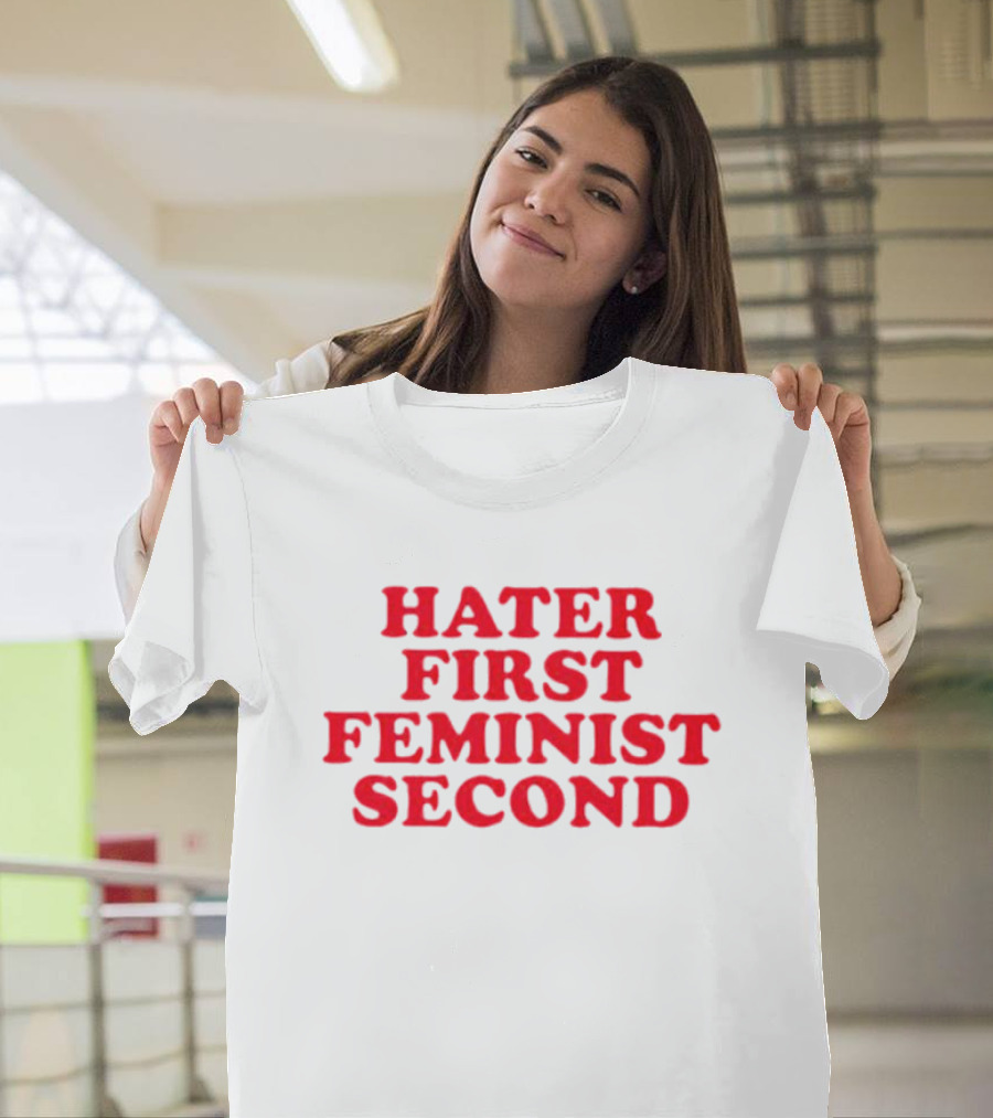 Hater First Feminist Second Red T-Shirt