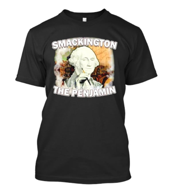 Smackington The Penjamin George Washington Smoking T-Shirt