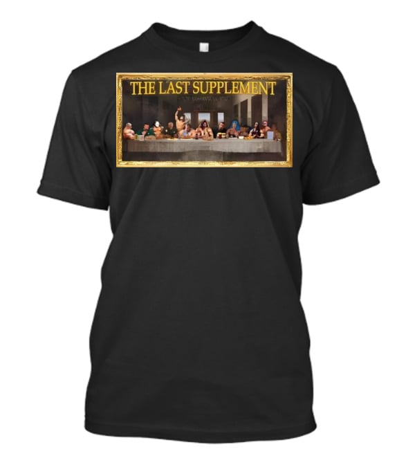 The Last Supplement Bodybuilders At The Table T-Shirt