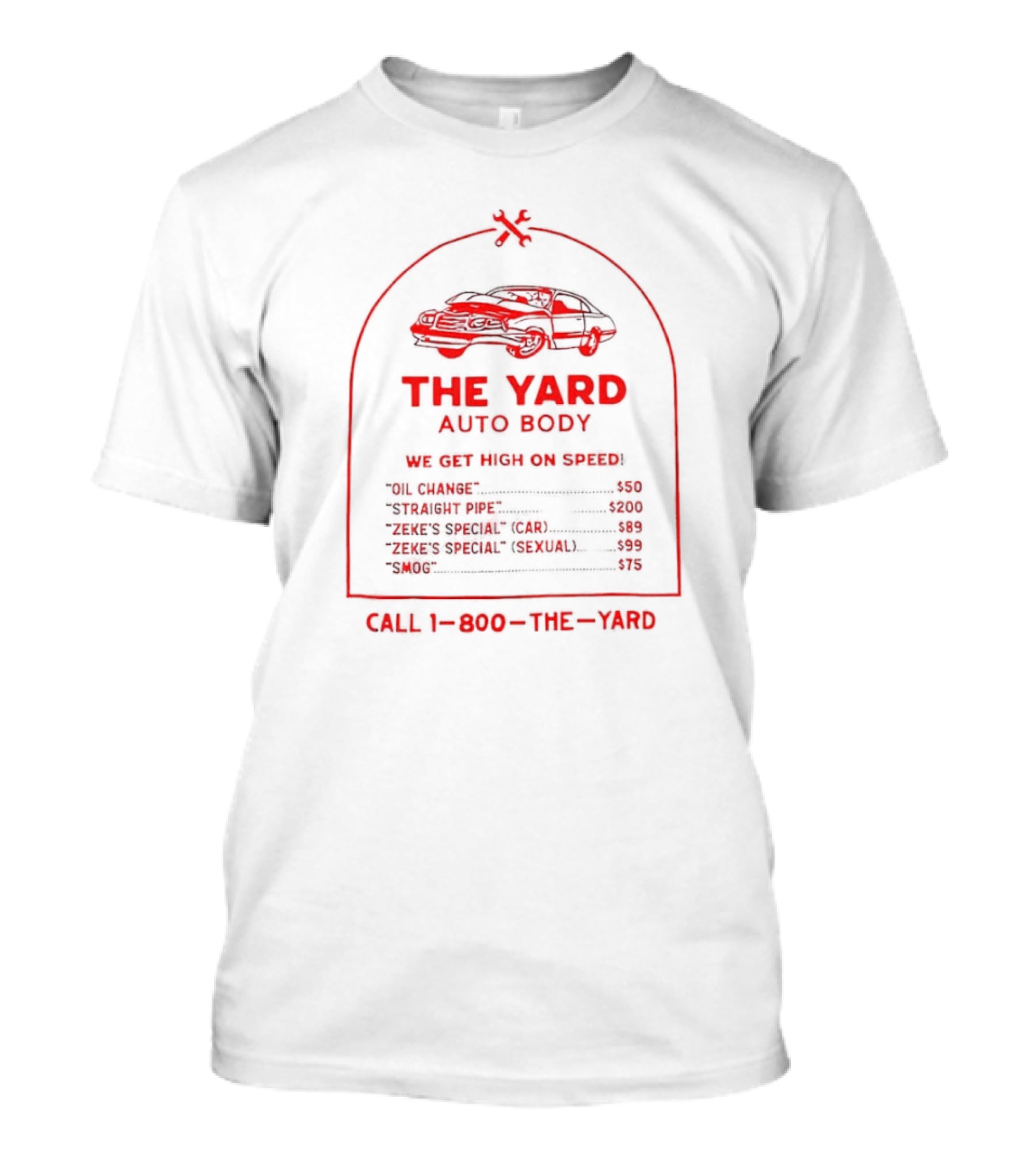 The Yard Auto Body We Get High On Speed Call 1-800-The-Yard T-Shirt