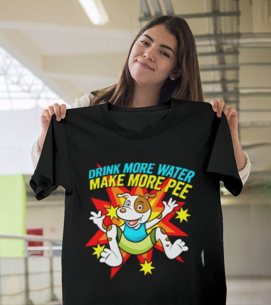 Drink More Water Make More Pee Cartoon Dog With Stars And Burst T-Shirt