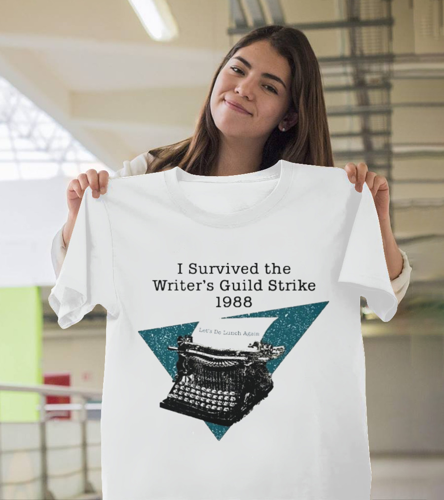 I Survived The Writer's Guild Strike 1988 Let's Do Lunch Again Typewriter Retro T-Shirt