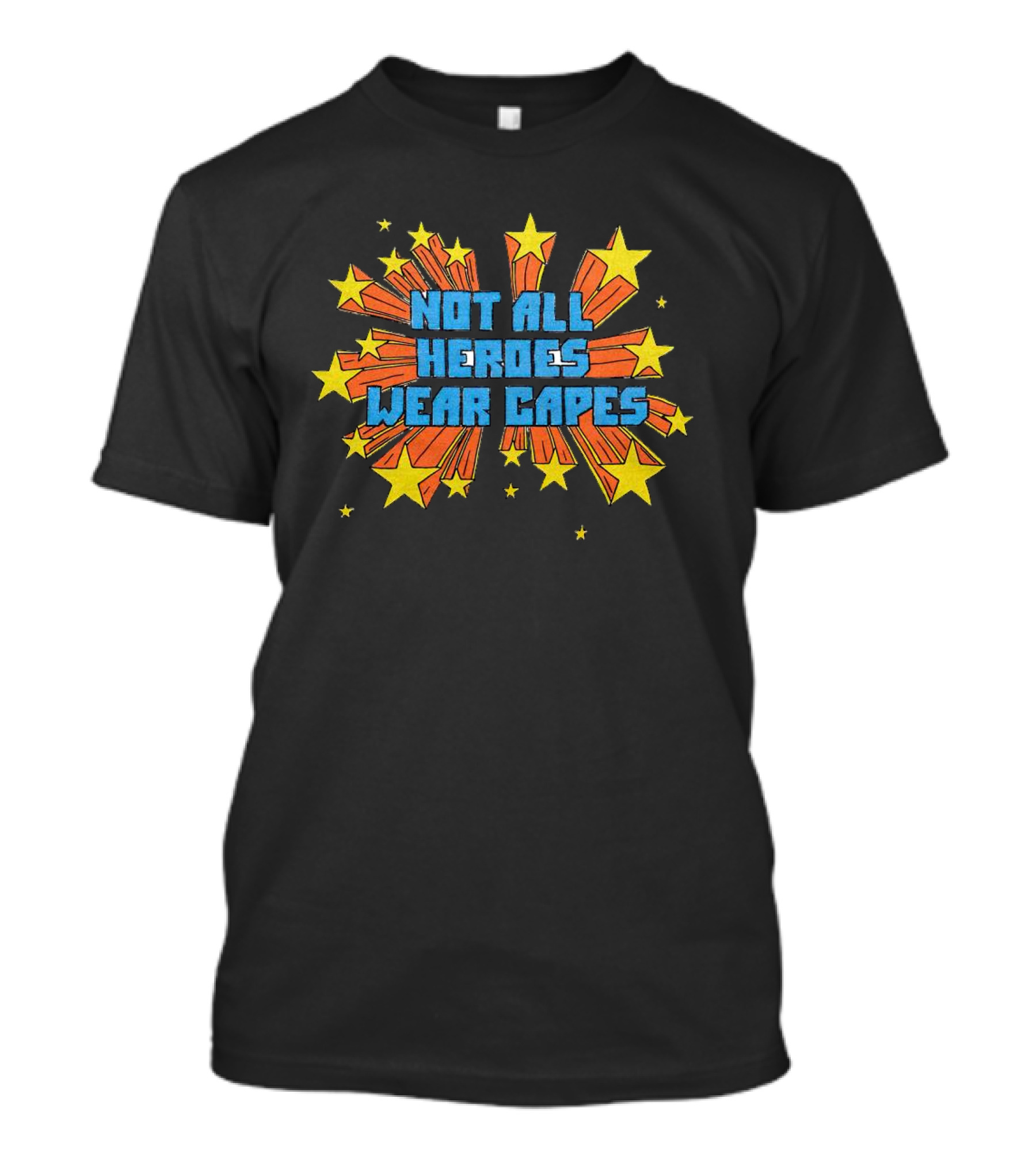 Not All Heroes Wear Capes Comic Starburst Explosion Stars T-Shirt