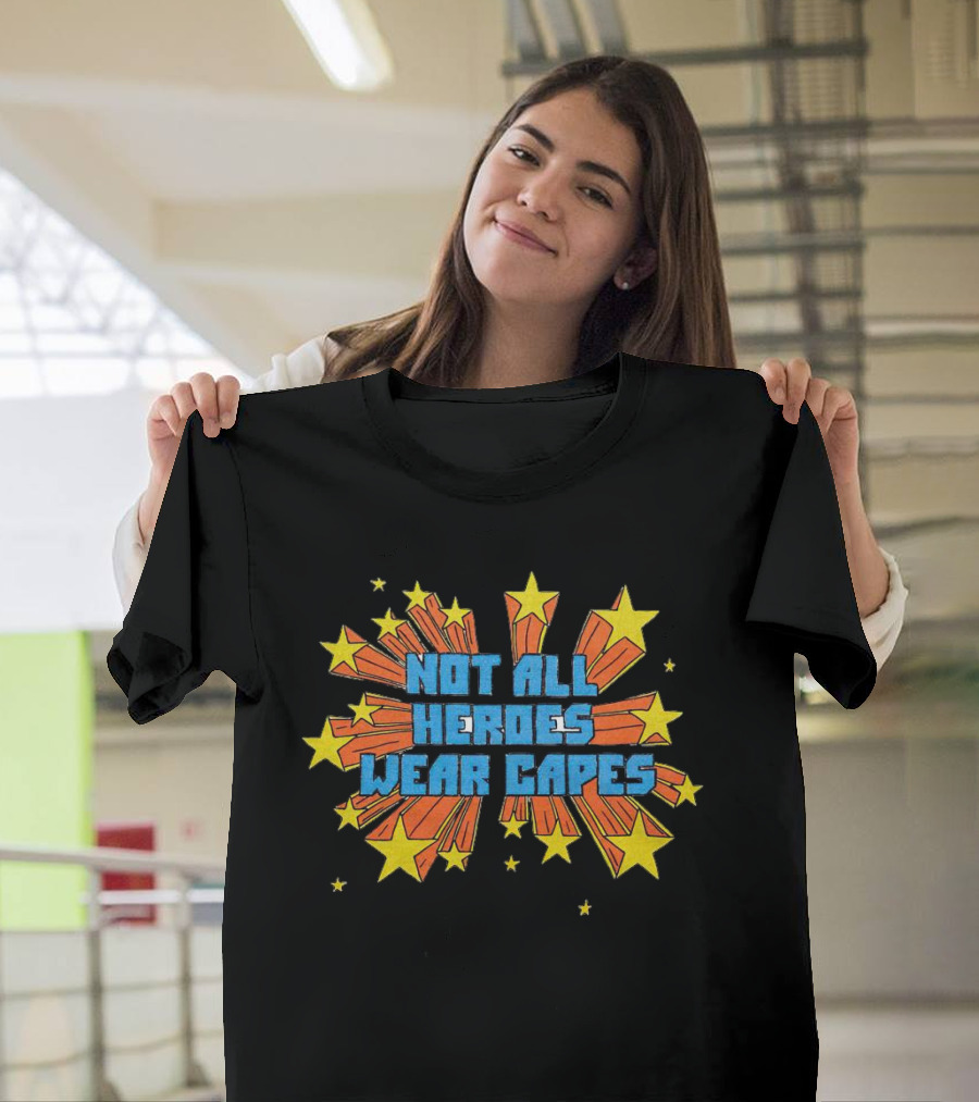 Not All Heroes Wear Capes Comic Starburst Explosion Stars T-Shirt