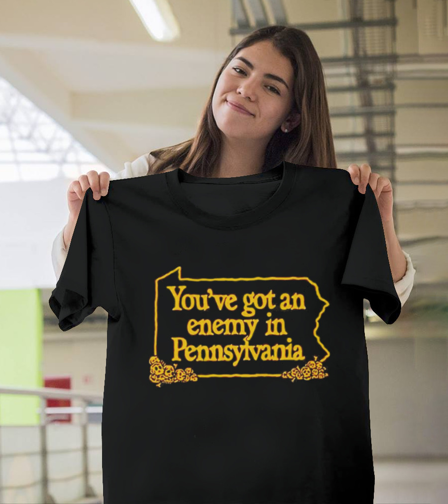You’ve Got an Enemy in Pennsylvania Outline Roses T-Shirt
