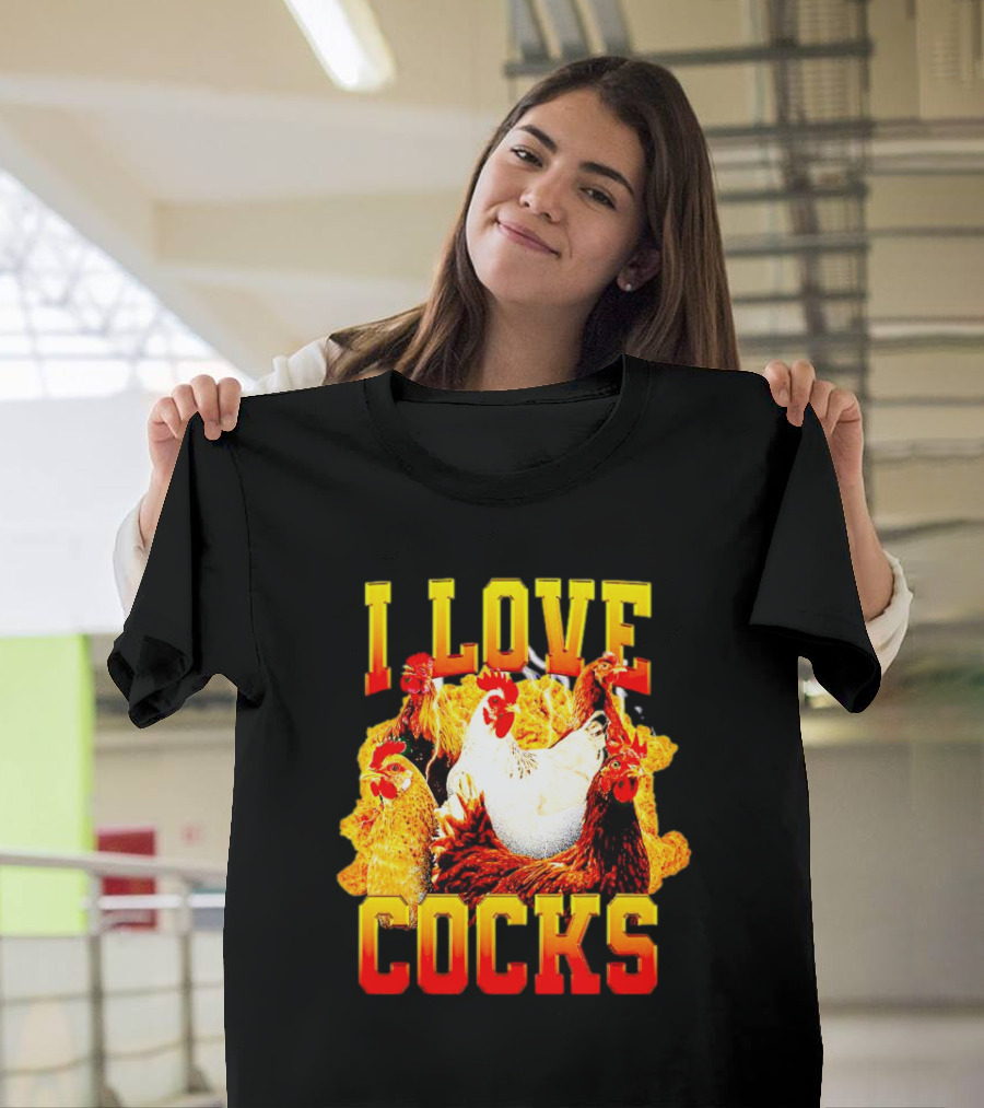 I Love Cocks Chickens T-Shirt