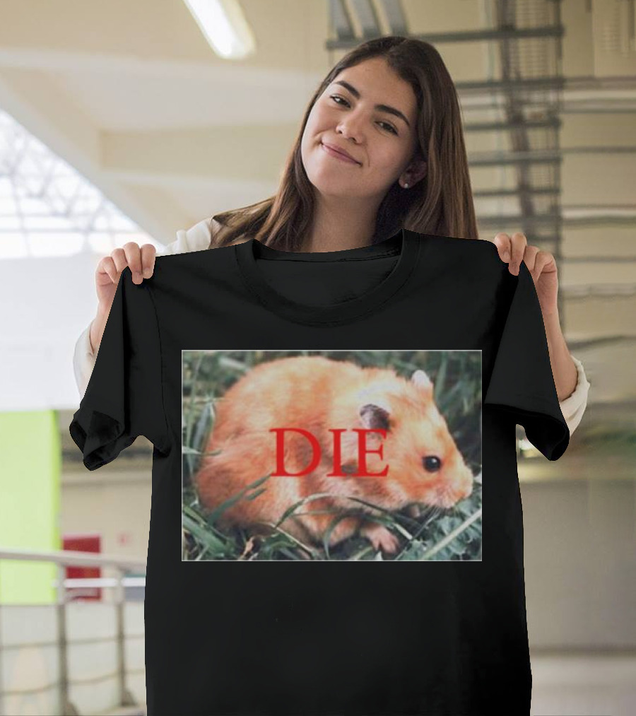 Hamster Die Text Overlay on Image T-Shirt