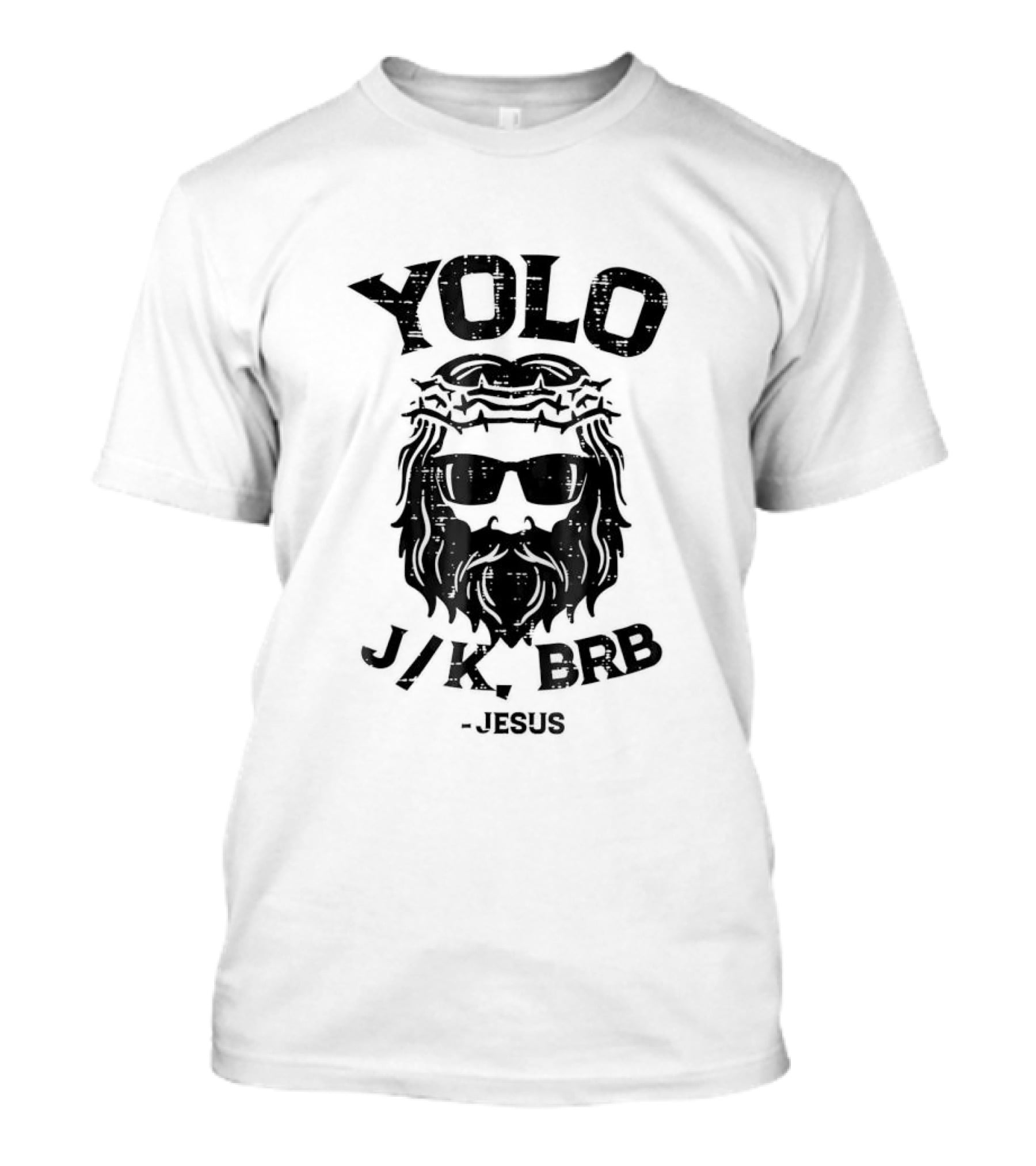 YOLO JK BRB Jesus Wearing Sunglasses And Crown Of Thorns T-Shirt