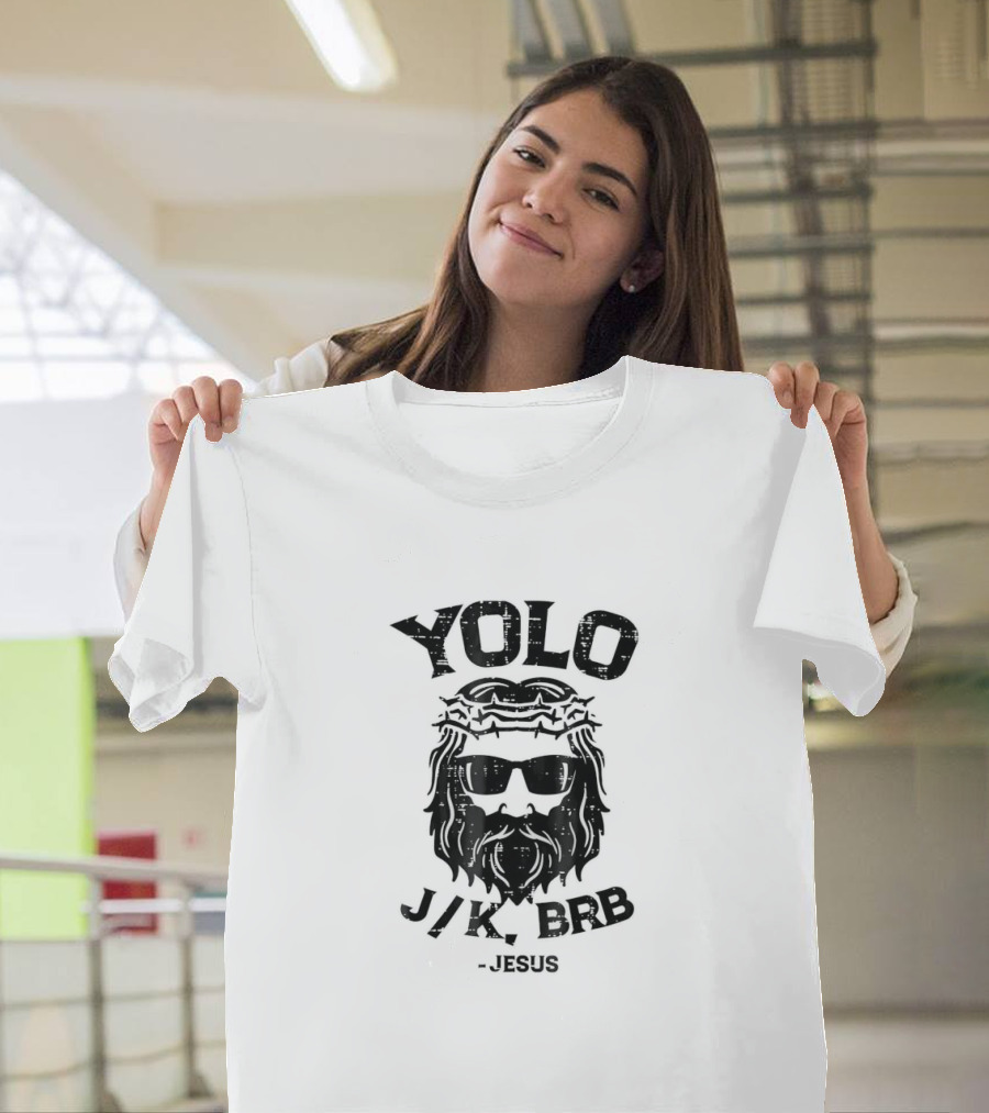 YOLO JK BRB Jesus Wearing Sunglasses and Crown of Thorns T-Shirt