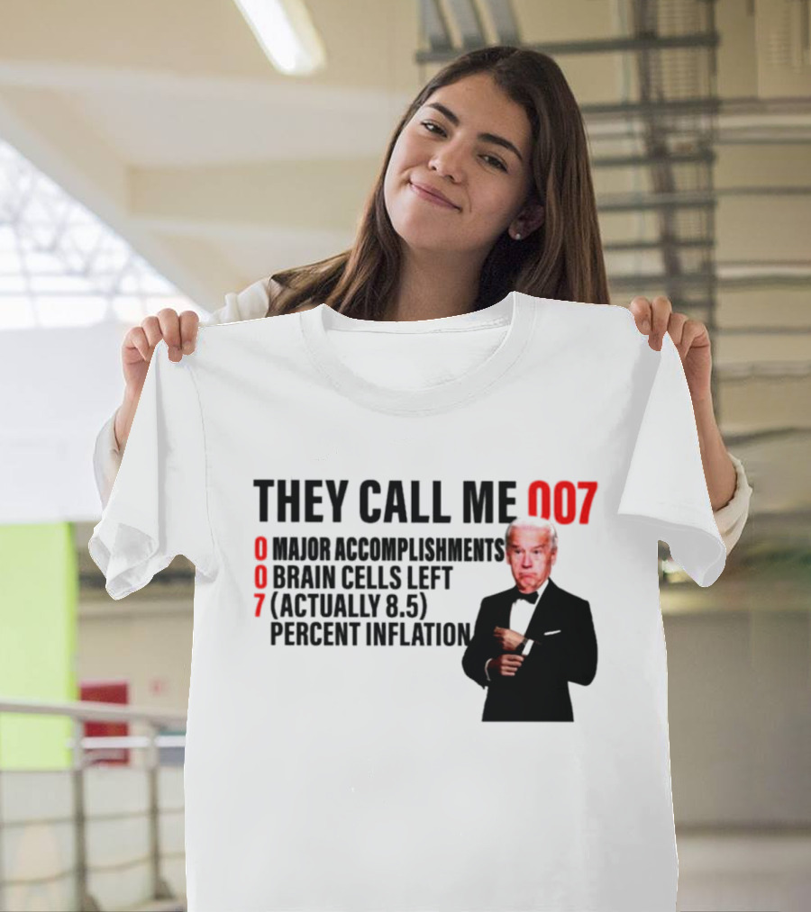 Joe Biden They Call Me 007 Major Accomplishments Brain Cells Left Percent Inflation T-Shirt