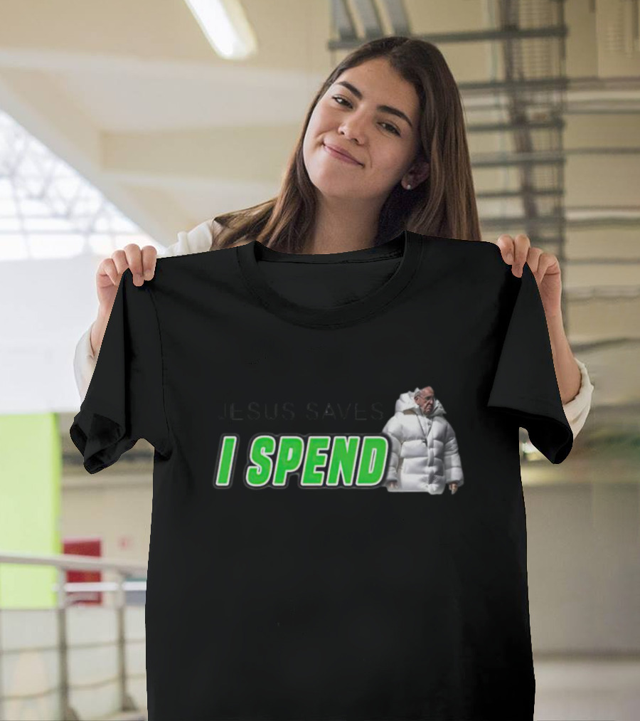 Jesus Saves I Spend Puff Jacket T-Shirt