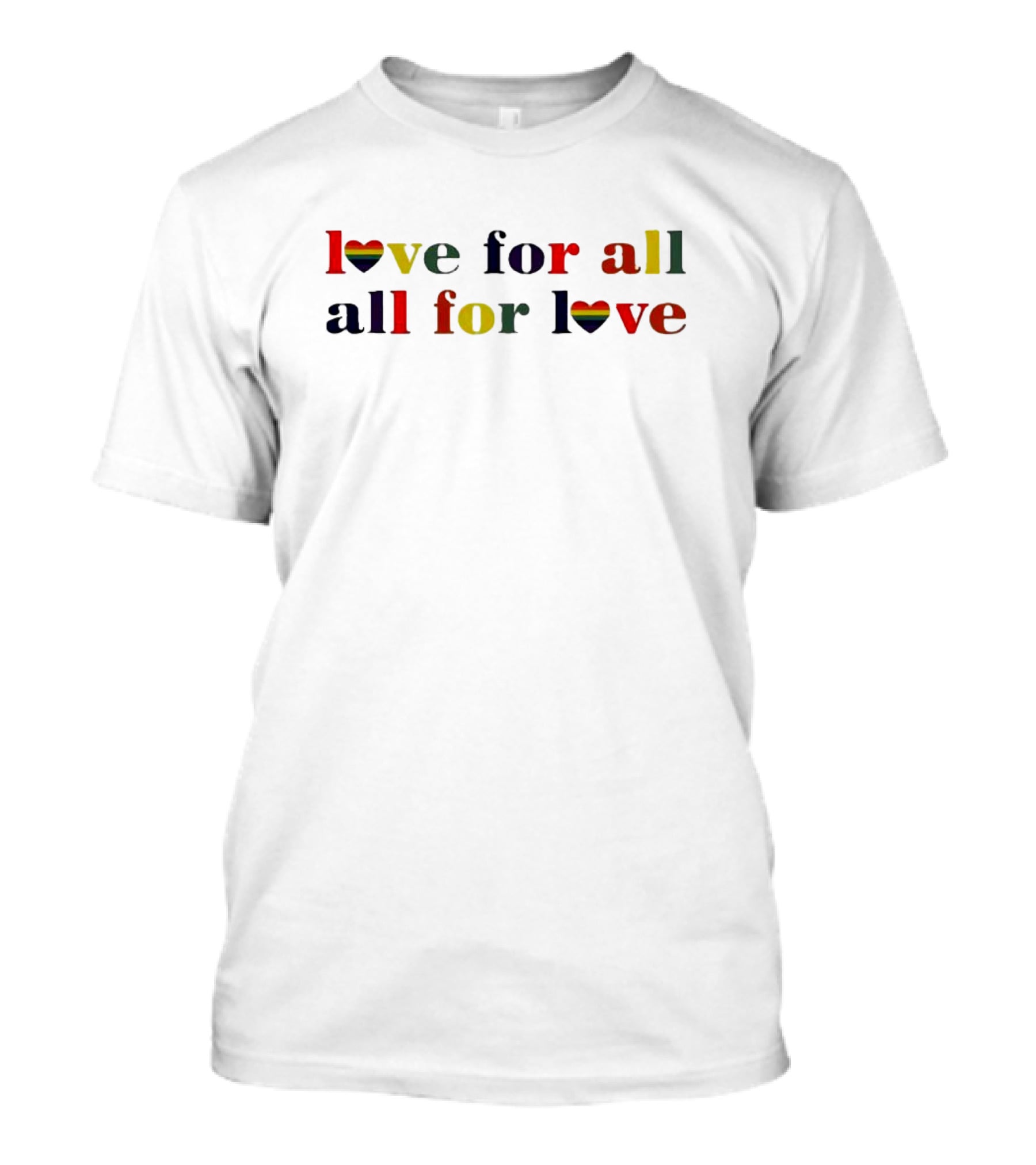 Love For All All For Love Happy Pride Rainbow Heart T-Shirt