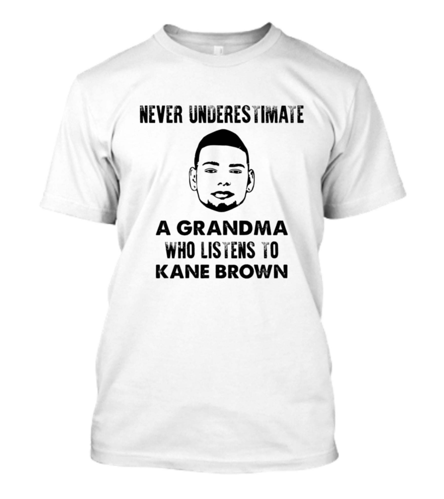 Never Underestimate A Grandma Who Listens To Kane Brown T-Shirt