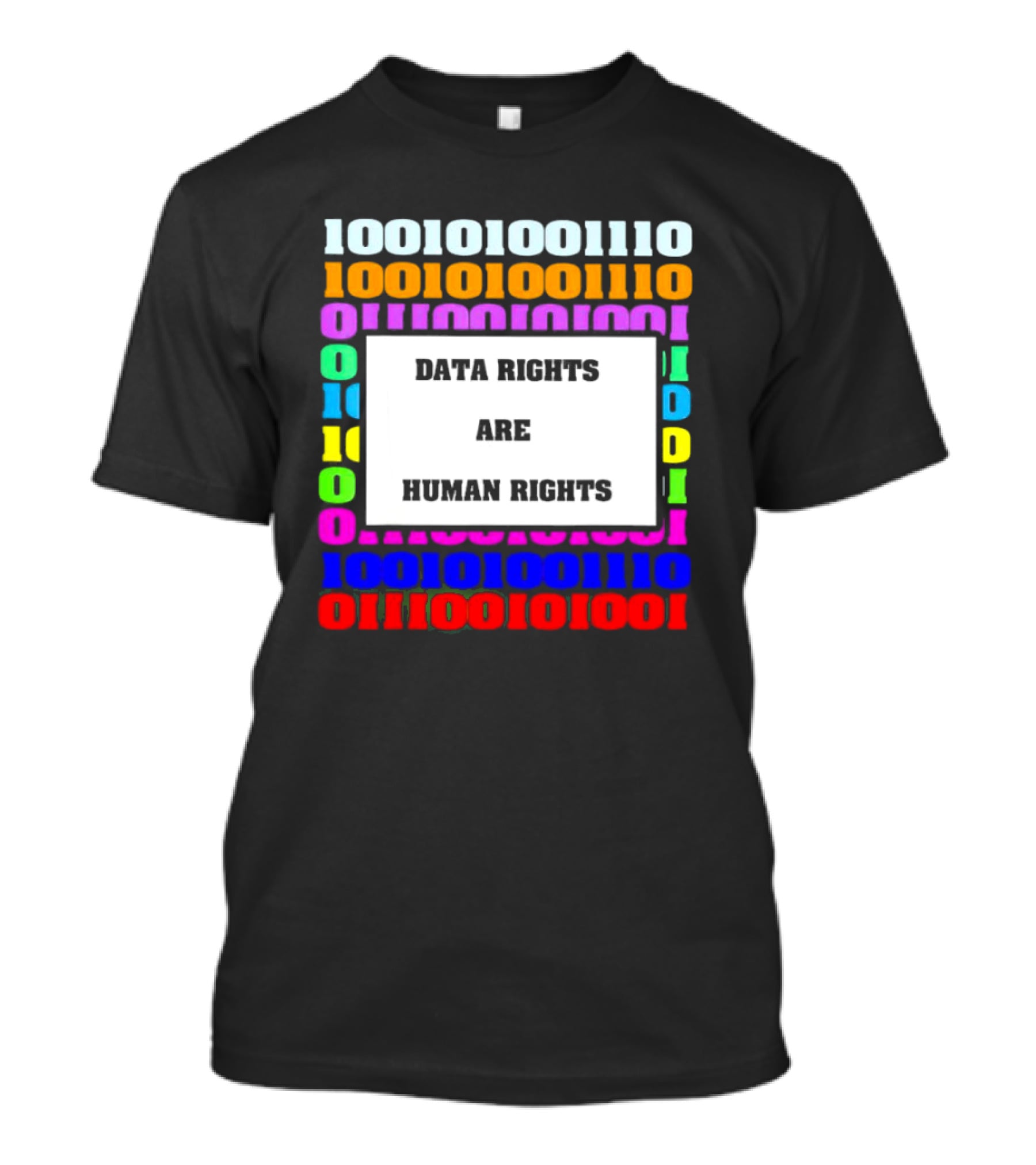 Binary Data Rights Are Human Rights Multicolor T-Shirt