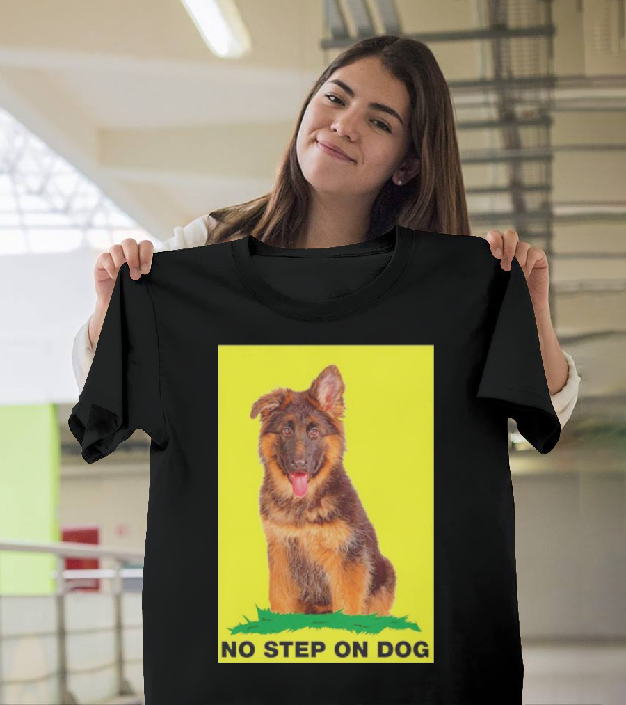 No Step on Dog Funny German Shepherd Alert T-Shirt