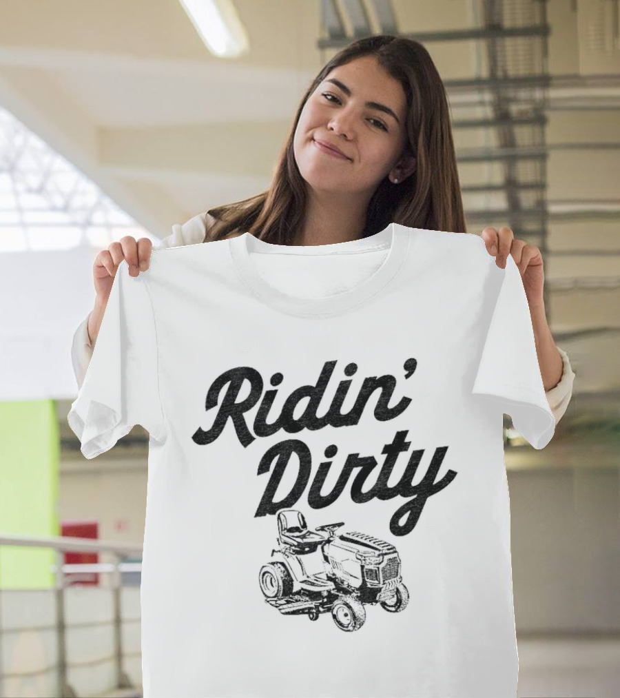 Ridin Dirty Tractor Mower T-Shirt