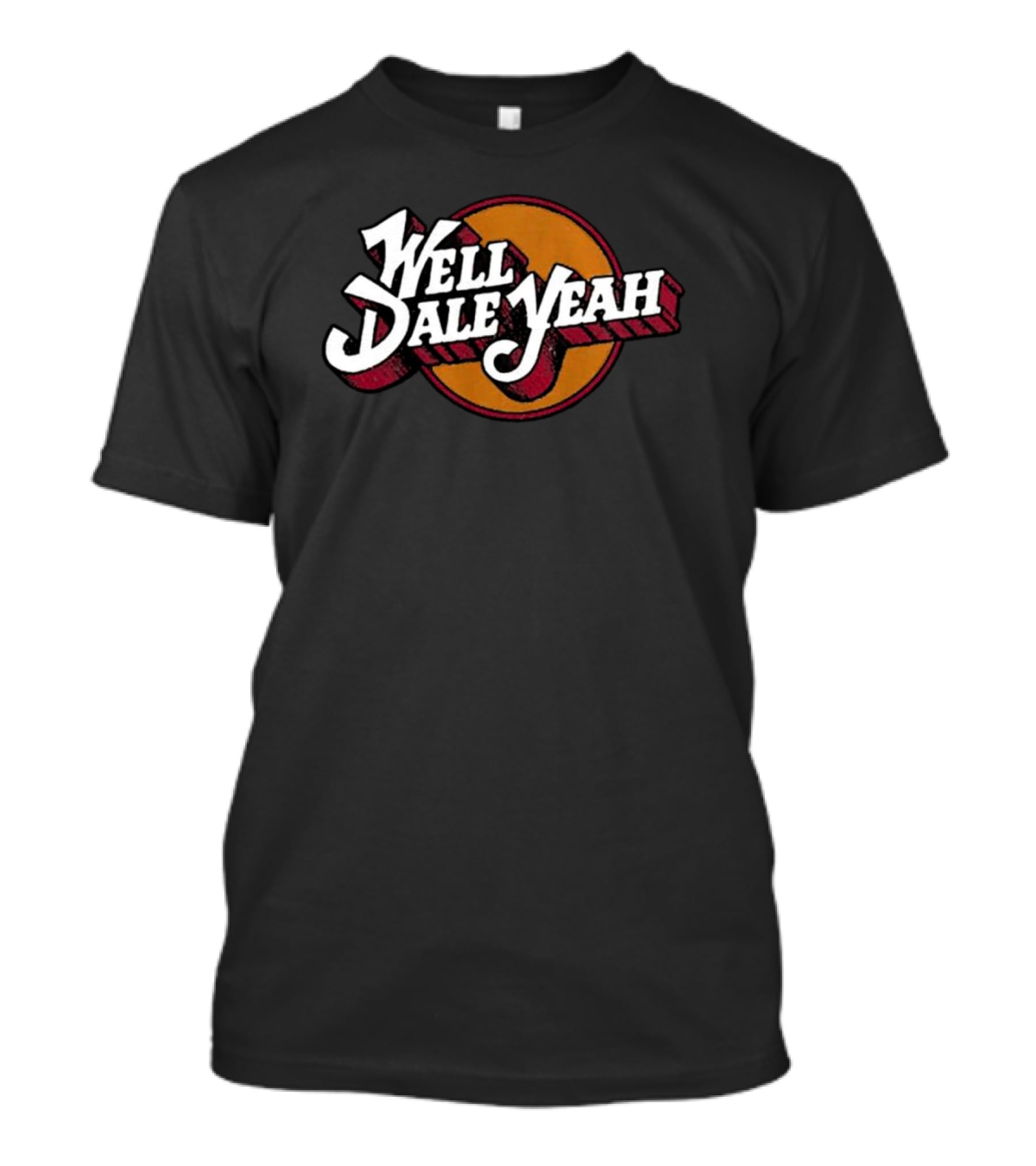 Well Dale Yeah Vintage Circle T-Shirt