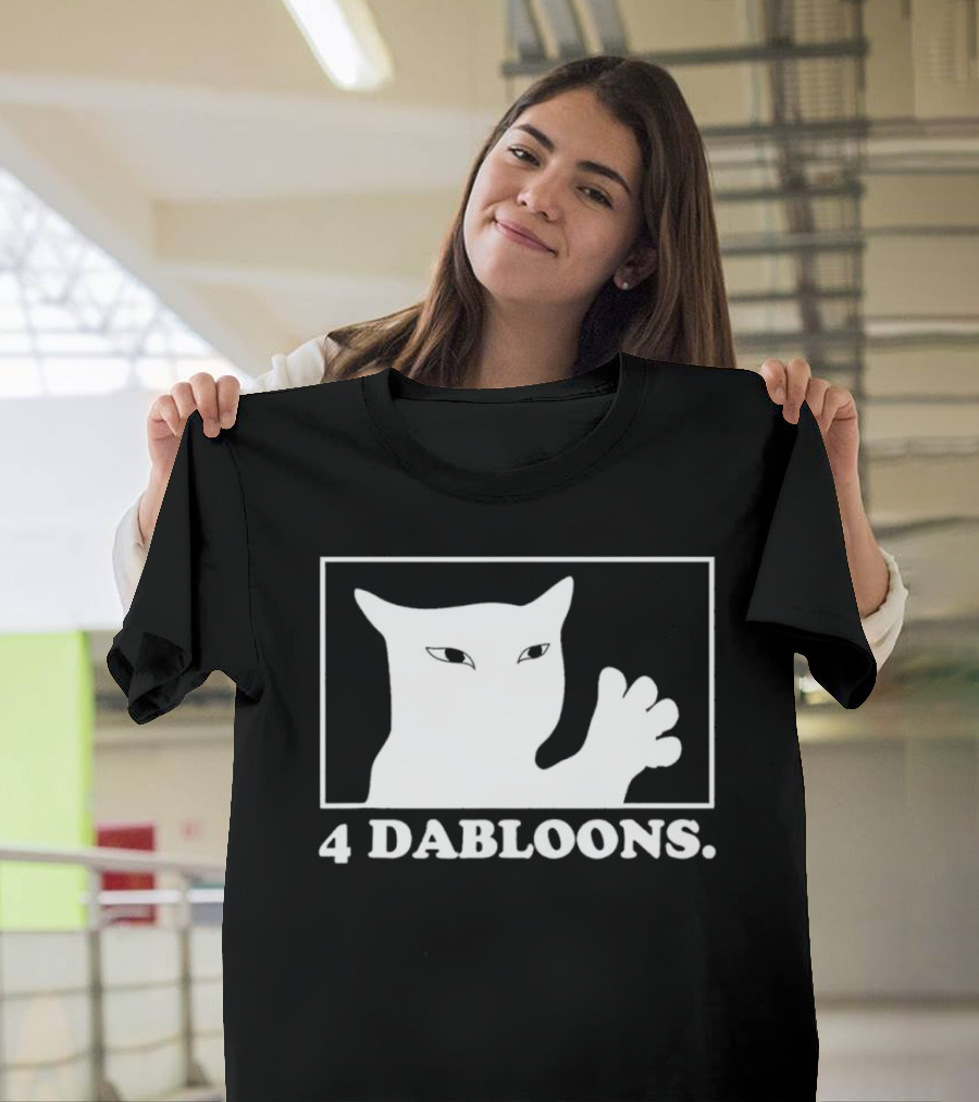 4 Dabloons Cat Meme Silhouette With White Border T-Shirt