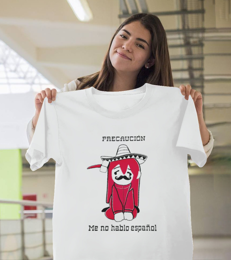 PRECAUCION Me No Hablo Espanol Sombrero Character With Mustache T-Shirt