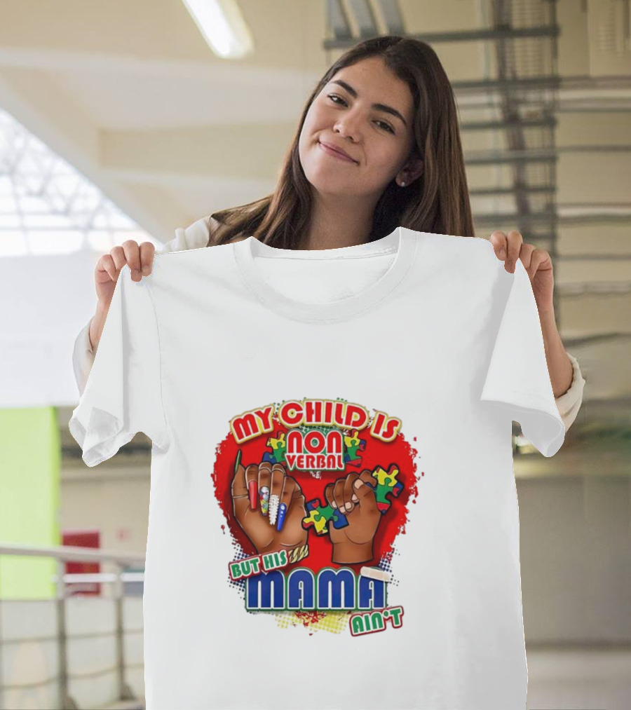 My Child is Non Verbal But His Mama Ain’t Puzzle Hands T-Shirt