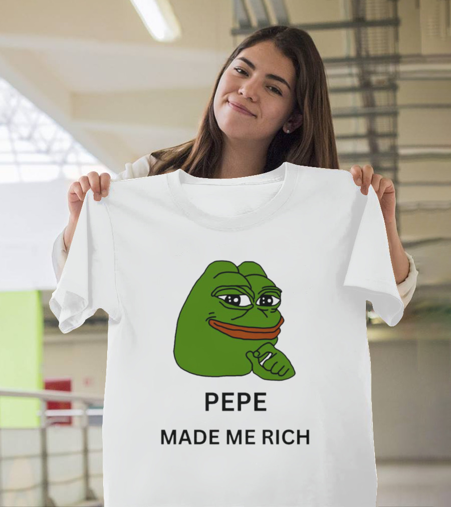 Pepe The Frog Meme Pepe Made Me Rich T-Shirt