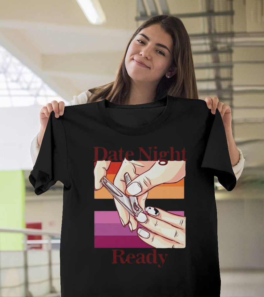 Date Night Ready Lesbian Flag Nail Clipper T-Shirt