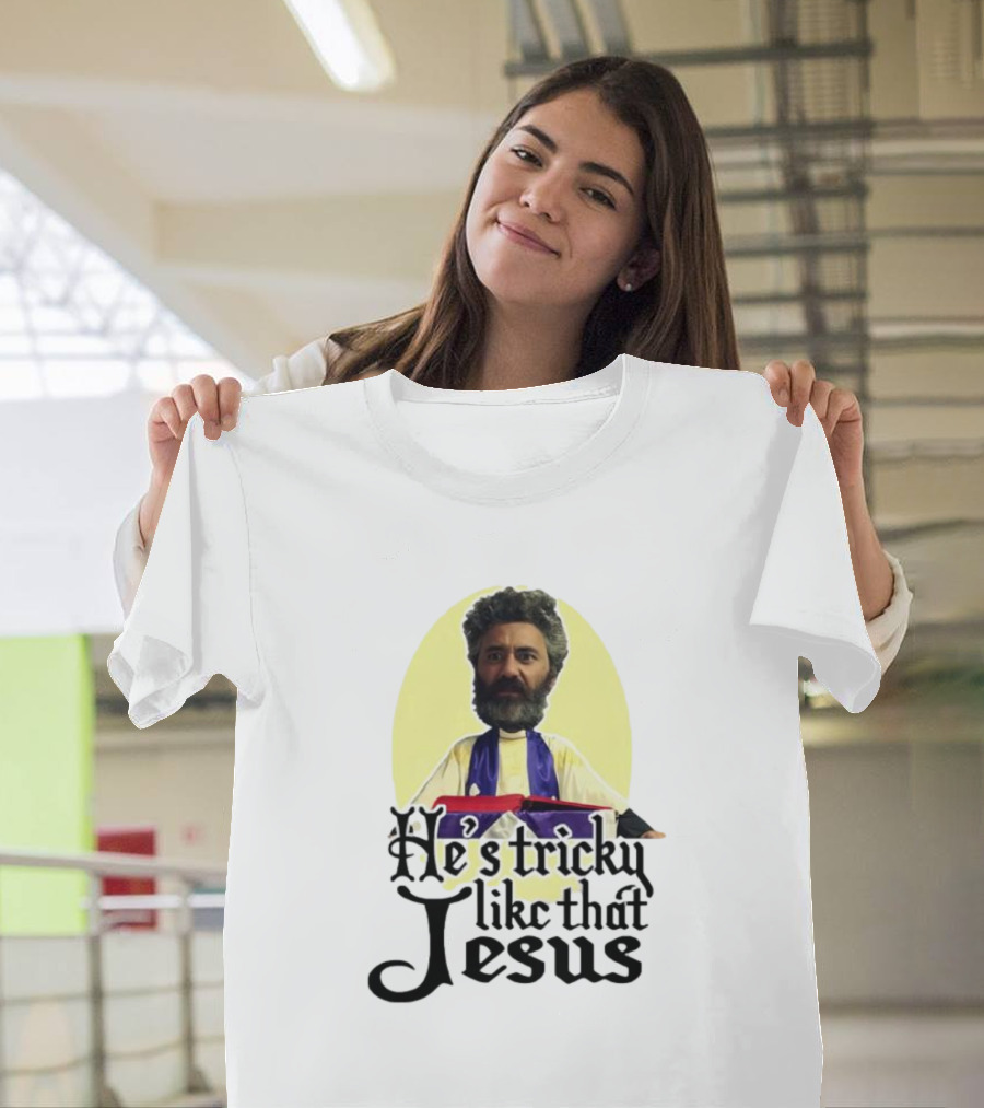 He’s Tricky Like That Jesus T-Shirt