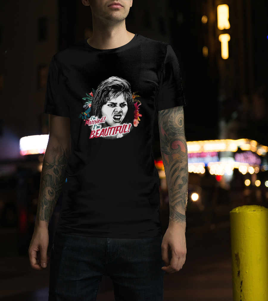 I’m Married I’m Beautiful Angry Woman Floral Background T-Shirt