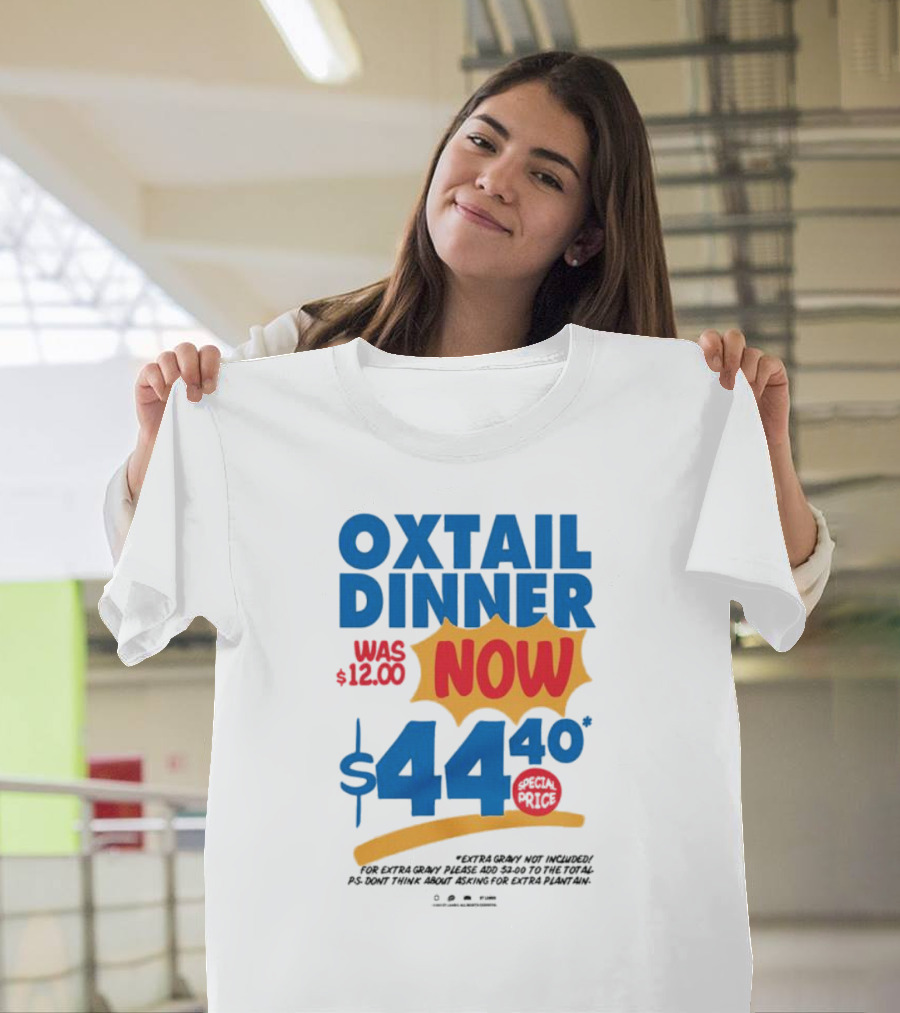 Oxtail Dinner Now $44.40 Special Price Promotions T-Shirt