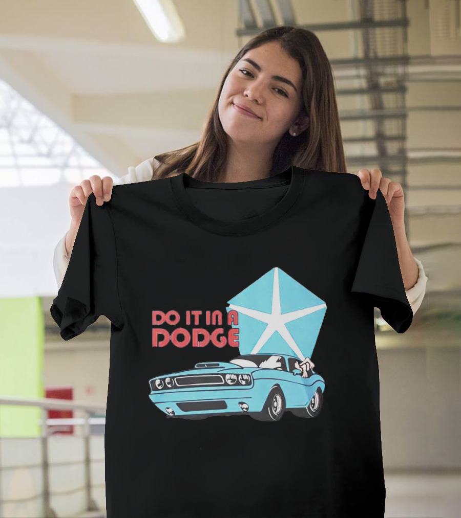 Do It in a Dodge Vintage Car with Star T-Shirt