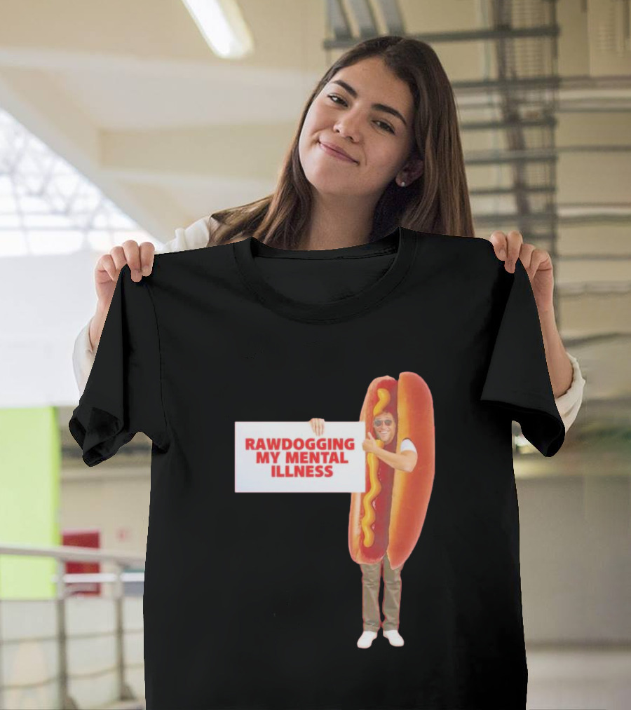 Rawdogging My Mental Illness Hot Dog Costume Image T-Shirt