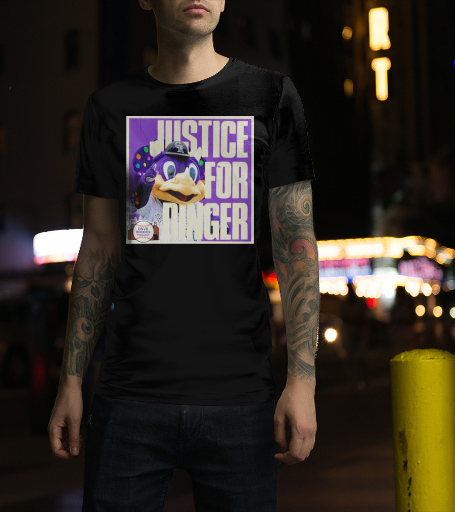 Colorado Rockies Justice For Dinger DNVR Rockies Podcast T-Shirt