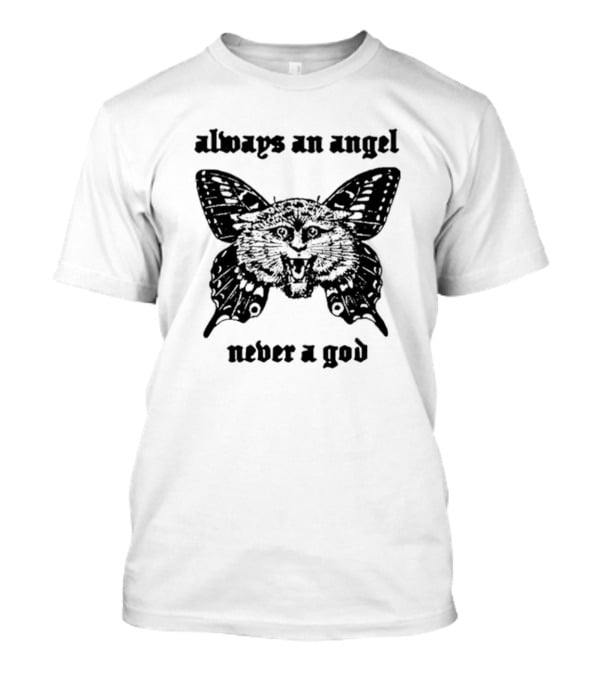 Always An Angel Never A God Cat And Butterfly Wings T-Shirt