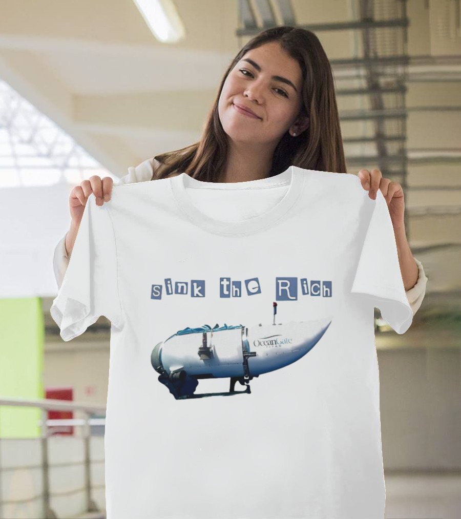 Oceangate Titan Submarine Sink the Rich T-Shirt
