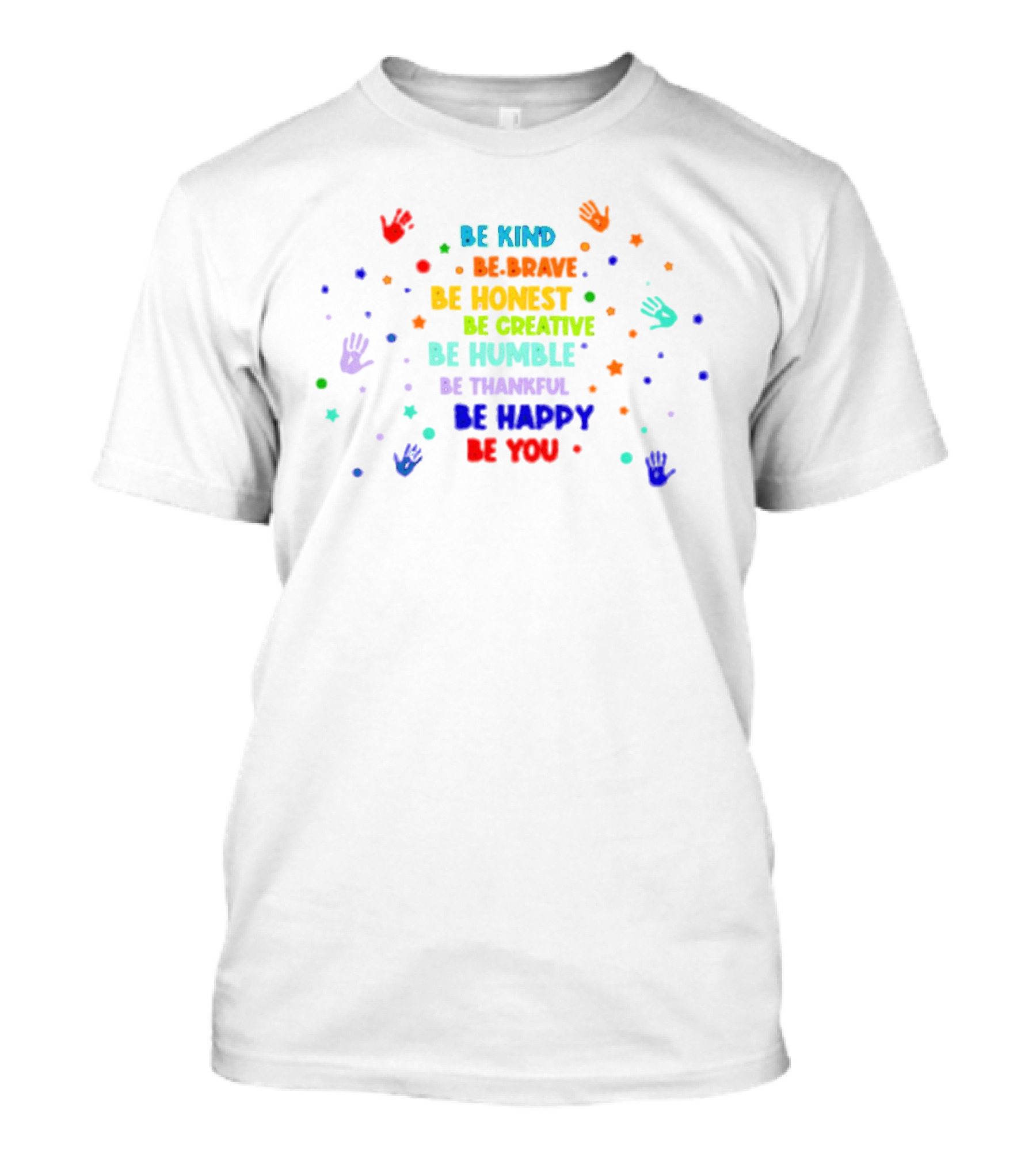 Be Kind Be Brave Be Honest Be Creative Be Humble Be Thankful Be Happy Be You Pride T-Shirt
