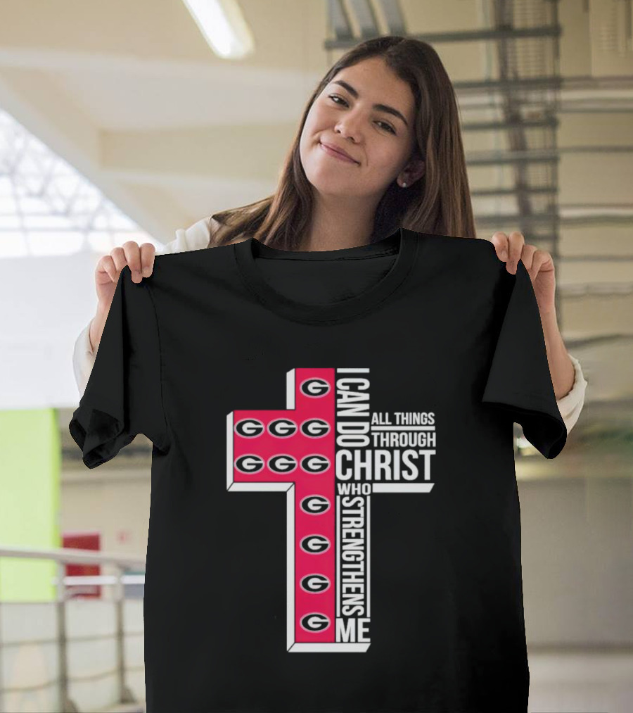Georgia Bulldogs I Can Do All Things Through Christ Who Strengthens Me Cross T-Shirt