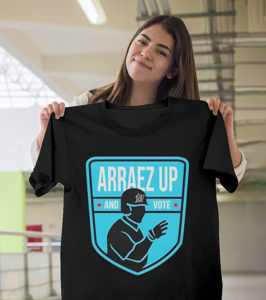 Arraez Up and Vote Miami Marlins Baseball Excellence T-Shirt