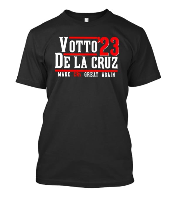 Votto’23 De La Cruz Make CR’s Great Again T-Shirt