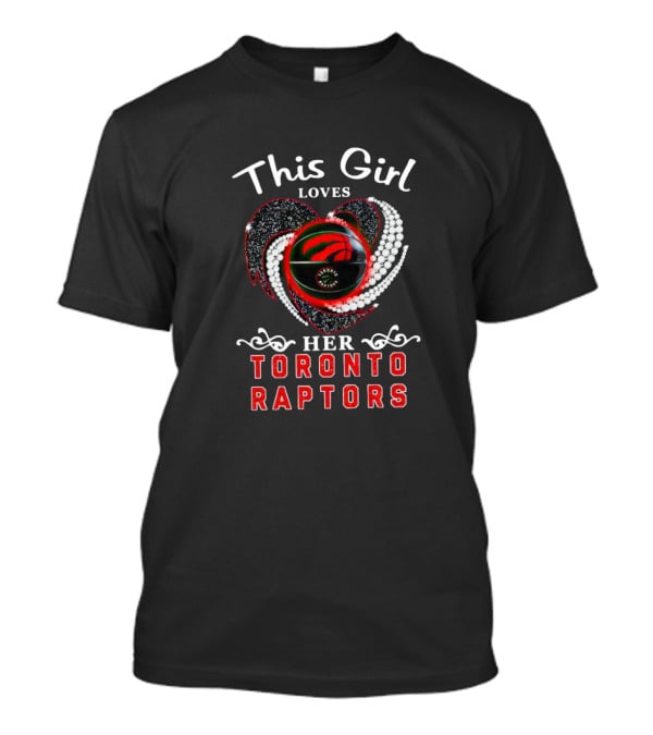This Girl Loves Her Toronto Raptors Heart Basketball T-Shirt
