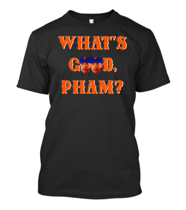 What's Good Pham Mets Baseball Meme Geny Mets Report T-Shirt