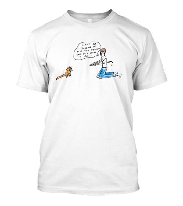 Sorry For Stepping On Your Tail Hopefully This Will Make Up For It T-Shirt