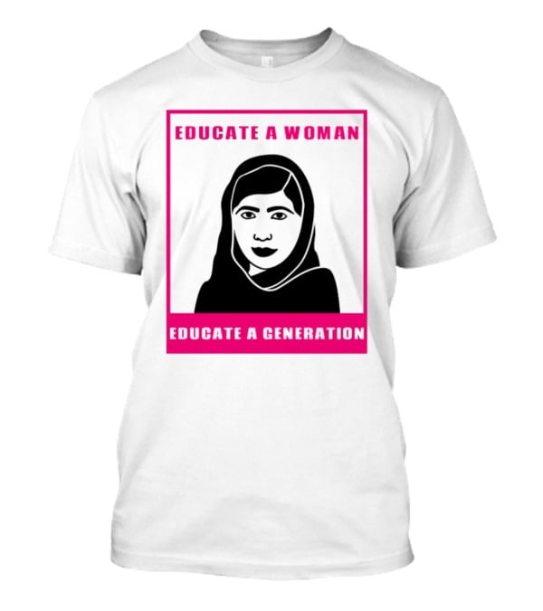 Educate A Woman Educate A Generation Malala Yousafzai T-Shirt