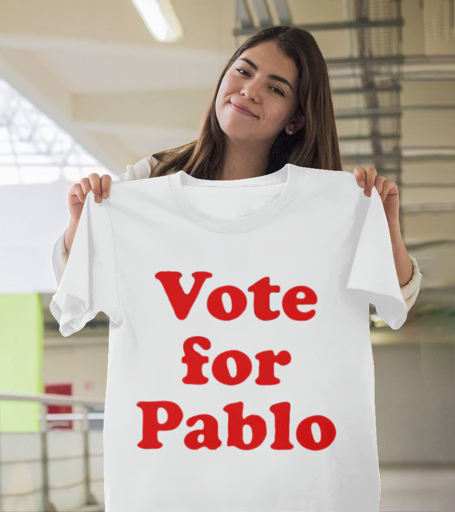 Vote for Pablo Serigraph T-Shirt