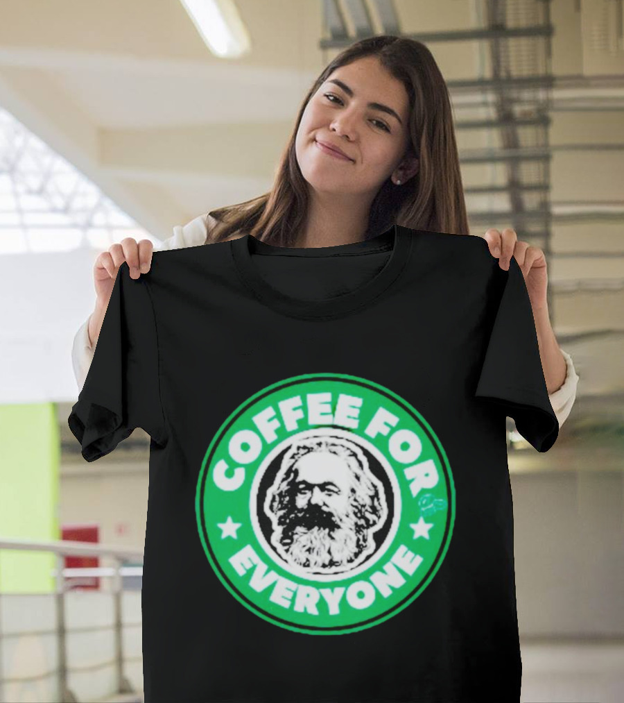 Coffee For Everyone Karl Marx Starbucks T-Shirt